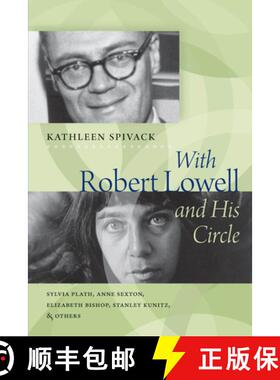 【3-4周达】With Robert Lowell & His Circle: Sylvia Plath, Anne Sexton, Elizabeth Bishop, Stanley Kuni... [9781555537883]