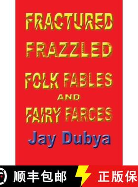 预订 Fractured Frazzled Folk Fables and Fairy Farces [9781589092419]