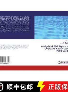 预订 Analysis of EEG Signals on Overt and Covert using P300 Speller [9786202078153]