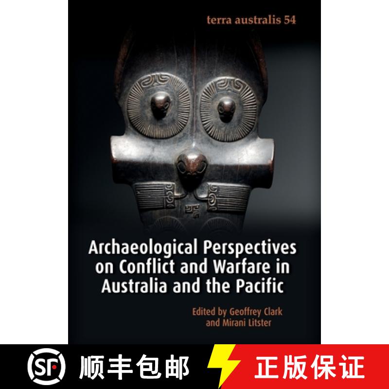 【3-4周达】Archaeological Perspectives on Conflict and Warfare in Australia and the Pacific [9781760464882]
