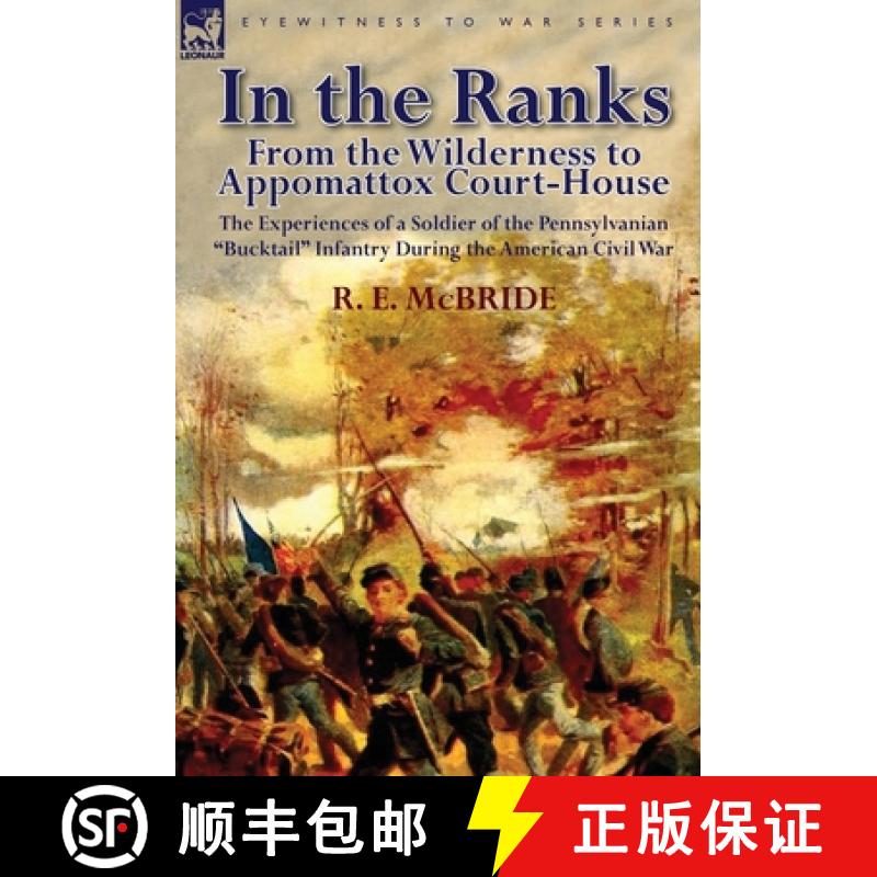 【3-4周达】In the Ranks: From the Wilderness to Appomattox Court-House-The Experiences of a Soldier o... [9780857066992]
