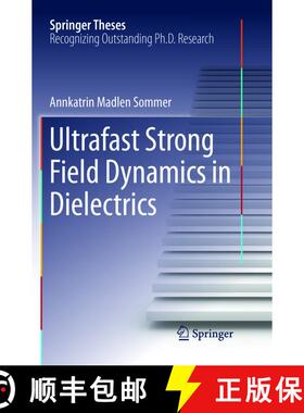 【3-4周达】Ultrafast Strong Field Dynamics in Dielectrics (Softcover reprint of the original 1st ed. ... [9783319822945]