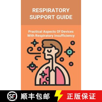 【3-4周达】Respiratory Support Guide: Practical Aspects Of Devices With Respiratory Insufficiency: Re... [9798737460433]