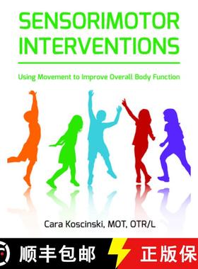 预订 Sensorimotor Interventions: Using Movement to Improve Overall Body Function [9781935567721]