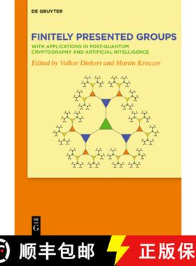 预订 Finitely Presented Groups: With Applications in Post-Quantum Cryptography and Artificial Intelli... [9783111473376]