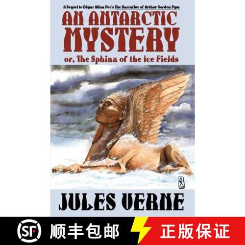 【3-4周达】An Antarctic Mystery; Or, the Sphinx of the Ice Fields: A Sequel to Edgar Allan Poe's the ... [9781557423412]