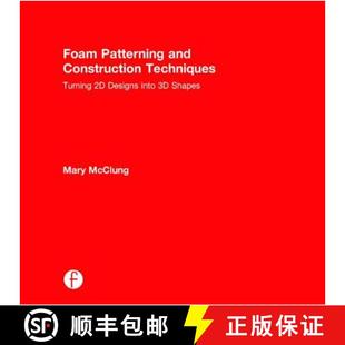 【3-4周达】Foam Patterning and Construction Techniques: Turning 2D Designs Into 3D Shapes [9781138016446]