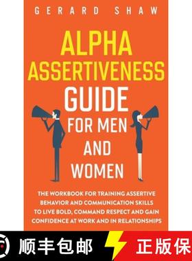 预订 Alpha Assertiveness Guide for Men and Women: The Workbook for Training Assertive Behavior and Co... [9781647800659]