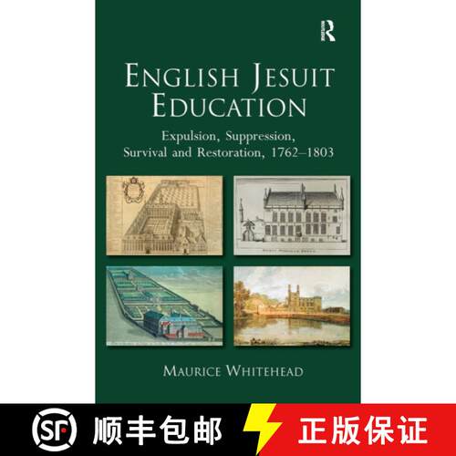 【3-4周达】English Jesuit Education: Expulsion, Suppression, Survival and Restoration, 1762-1803 [9781032923635]