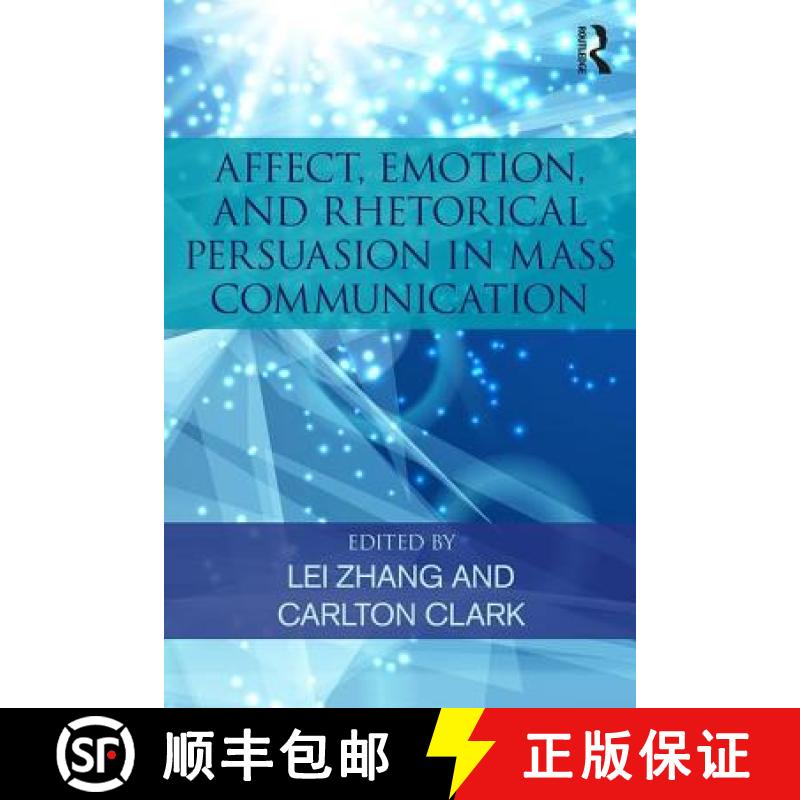 【3-4周达】Affect, Emotion, and Rhetorical Persuasion in Mass Communication [9780815374398]