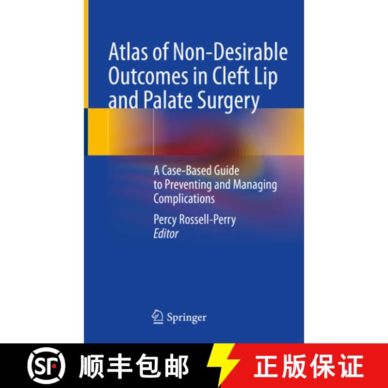 【3-4周达】Atlas of Non-Desirable Outcomes in Cleft Lip and Palate Surgery: A Case-Based Guide to Pre... [9783030983994]