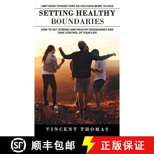 【3-4周达】Setting Healthy Boundaries: Limit What Others Take So You Have More to Give (How to Set St... [9781774859704]