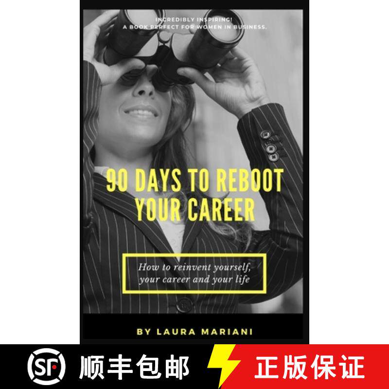 预订 90 Days To Reboot Your Career: How To Reinvent Yourself, Your Career and Your Life [9781838281298]