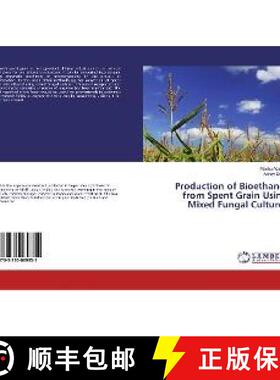 预订 Production of Bioethanol from Spent Grain Using Mixed Fungal Cultures [9783330069855]