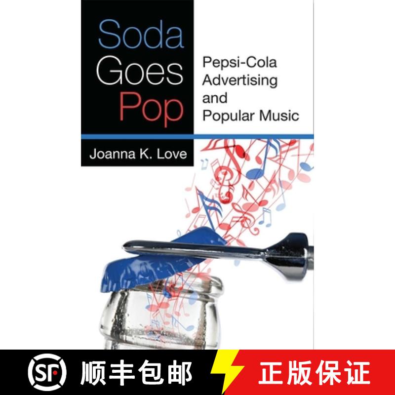 【3-4周达】Soda Goes Pop: Pepsi-Cola Advertising and Popular Music [9780472074020]