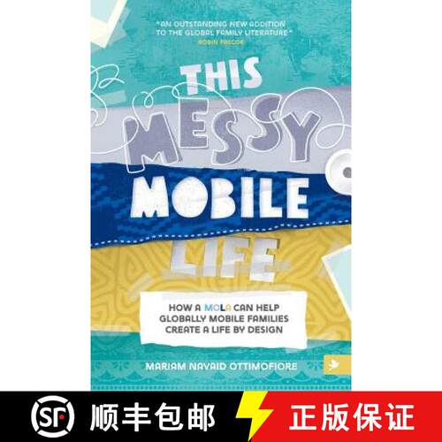 【3-4周达】This Messy Mobile Life: How a MOLA Can Help Globally Mobile Families Create a Life by Design [9781999304010]