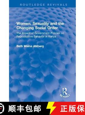 【3-4周达】Women, Sexuality and the Changing Social Order: The Impact of Government Policies on Repro... [9781032269962]