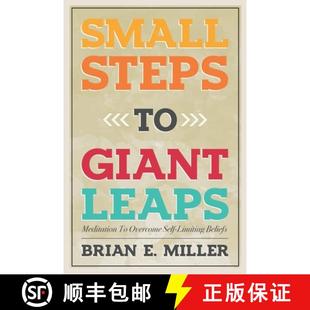 【3-4周达】Small Steps to Giant Leaps: Overcoming self-limiting beliefs that impede you on your path ... [9780985913106]