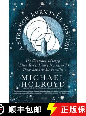【3-4周达】A Strange Eventful History: The Dramatic Lives of Ellen Terry, Henry Irving, and Their Rem... [9780312429492]