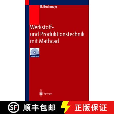 【3-4周达】Werkstoff- und Produktionstechnik mit Mathcad : Modellierung und Simulation in Anwendungsb... [9783540430148]