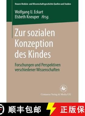 【3-4周达】Zur Sozialen Konzeption Des Kindes : Forschungen Und Perspektiven Verschiedener Wissenscha... [9783825506506]
