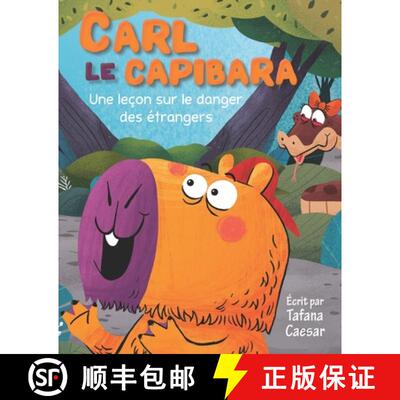 【3-4周达】Carl Le Capibara: Une leçon sur le danger des étrangers [9781739842130]