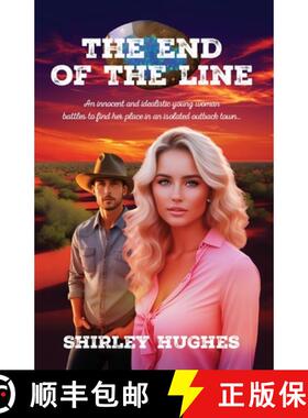 【3-4周达】The End of the Line: An innocent and idealistic young woman battles to find her place in a... [9781922958525]