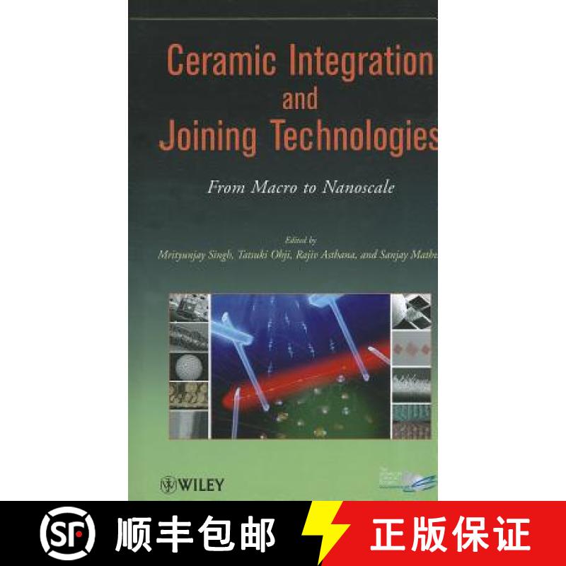 【3-4周达】Ceramic Integration And Joining Technologies: From Macro To Nanoscale [Wiley材料科学] [9780470391228]