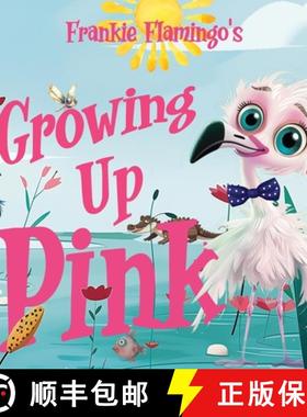 预订 Growing Up Pink: A Frankie Flamingo Adventure [9781957532578]