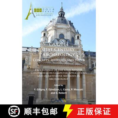 【3-4周达】CAA2014: 21st Century Archaeology: Concepts, methods and tools. Proceedings of the 42nd An... [9781784911003]