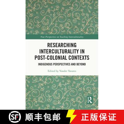 【3-4周达】精装 Researching Interculturality in Post-Colonial Contexts: Indigenous Perspectives and B... [9781032997933]
