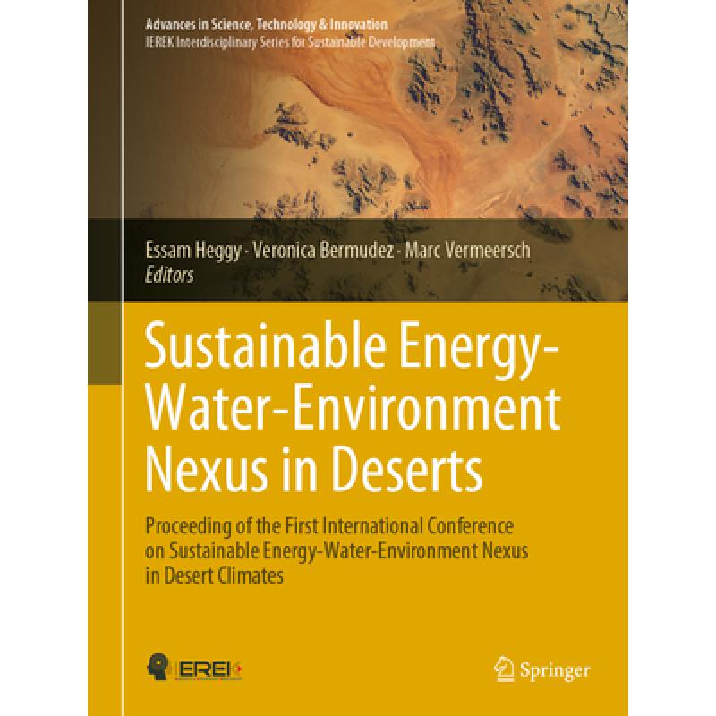 【4周达】Sustainable Energy-Water-Environment Nexus in Deserts: Proceeding of the First International... [9783030760809] 书籍/杂志/报纸 科学技术类原版书 原图主图