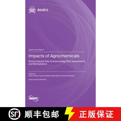 【3-4周达】精装 Impacts of Agrochemicals: Environmental Fate, Ecotoxicology, Risk Assessment, and Rem... [9783725859337]