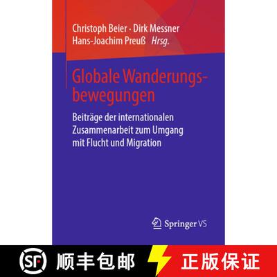 【3-4周达】Globale Wanderungsbewegungen : Beiträge der internationalen Zusammenarbeit zum Umgang mit... [9783658282363]