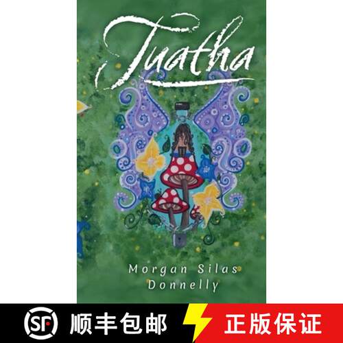 【3-4周达】Tuatha: Soulful fables and parables of enchanted change and whimsical magic [9781738257478]