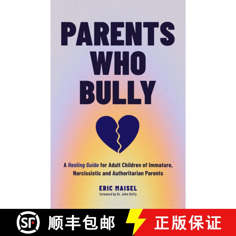 【3-4周达】Parents Who Bully : A Healing Guide for Adult Children of Immature, Narcissistic and Autho... [9781684814909]