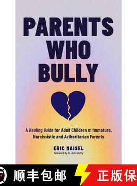 【3-4周达】Parents Who Bully : A Healing Guide for Adult Children of Immature, Narcissistic and Autho... [9781684814909]