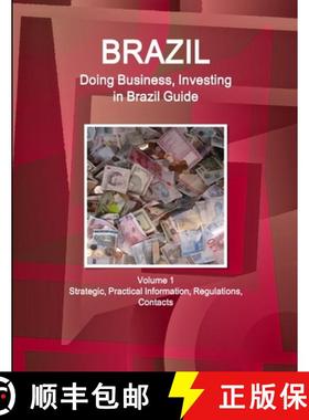 【3-4周达】Brazil: Doing Business, Investing in Brazil Guide Volume 1 Strategic, Practical Informatio... [9781514526200]