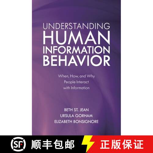 【3-4周达】Understanding Human Information Behavior : When, How, and Why People Interact with Informa... [9781538119136]