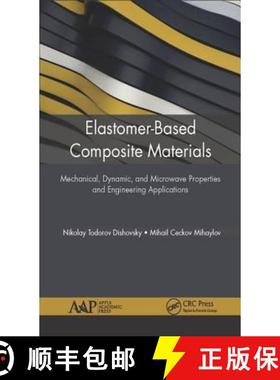 【3-4周达】Elastomer-Based Composite Materials: Mechanical, Dynamic and Microwave Properties, and Eng... [9781771886208]