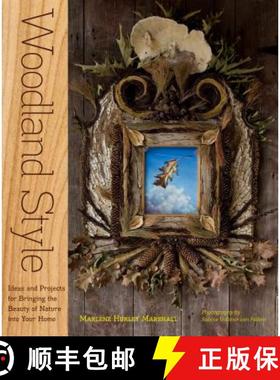 【3-4周达】Woodland Style: Ideas and Projects for Bringing Foraged and Found Elements Into Your Home [9781603425520]