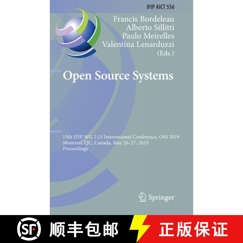 【3-4周达】Open Source Systems : 15th IFIP WG 2.13 International Conference, OSS 2019, Montreal, QC, ... [9783030208851]
