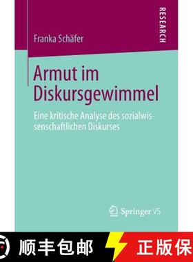【3-4周达】Armut im Diskursgewimmel : Eine kritische Analyse des sozialwissenschaftlichen Diskurses [9783658012199]