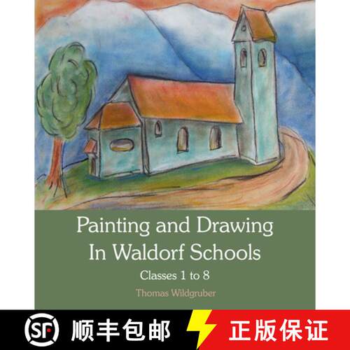 【3-4周达】Painting and Drawing in Waldorf Schools: Classes 1 to 8 [9780863158780]