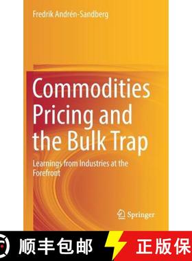 【3-4周达】Commodities Pricing and the Bulk Trap : Learnings from Industries at the Forefront [9783319724676]