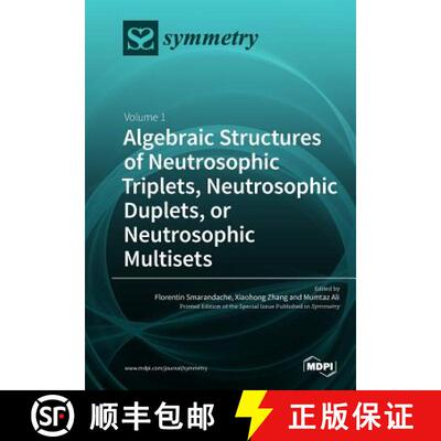 【3-4周达】Algebraic Structures of Neutrosophic Triplets, Neutrosophic Duplets, or Neutrosophic Multi... [9783038973843]