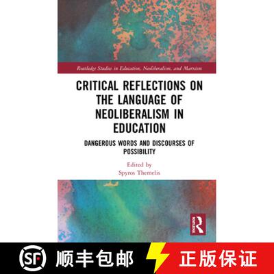 【3-4周达】精装 Critical Reflections on the Language of Neoliberalism in Education : Dangerous Words ... [9780367629564]