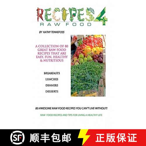 【3-4周达】80 Awesome Raw Food Recipes You Can't Live Without: Raw Food Recipes & Tips For Living A H... [9781936874002]