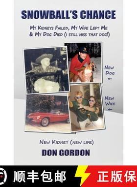 【3-4周达】Snowball's Chance: My Kidneys Failed, My Wife Left Me & My Dog Died (I Still Miss That Dog!) [9781947660519]