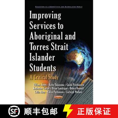 【3-4周达】Improving Services to Aboriginal and Torres Strait Islander Students: A Critical Study *Au... [9781634849821]